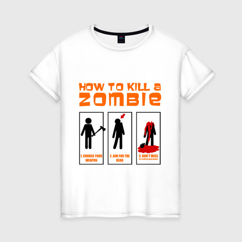 Женская футболка хлопок с принтом How to kill a zombie, вид спереди #2