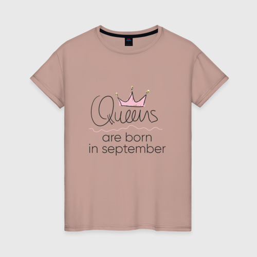Женская футболка с принтом Королевы рождаются в сентябре, вид спереди #2