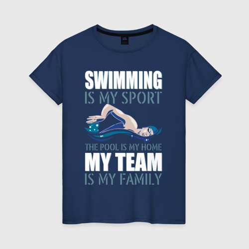 Женская футболка хлопок с принтом Swimming is my sport, вид спереди #2