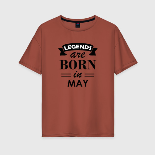 Женская футболка хлопок Oversize с принтом Legends are born in May, вид спереди #2