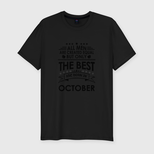 Мужская футболка хлопок Slim с принтом Лучшие рождаются в октябре, вид спереди #2