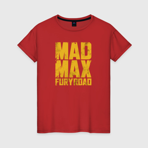 Женская футболка хлопок с принтом Mad Max, вид спереди #2