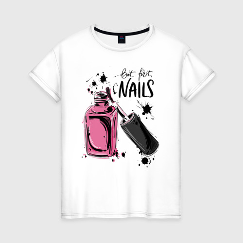 Женская футболка хлопок с принтом But first Nails, вид спереди #2