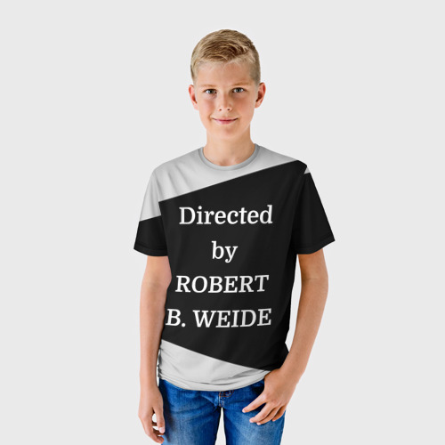 Детская футболка 3D с принтом Directed by ROBERT B WEIDE, фото на моделе #1