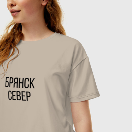 Женская футболка хлопок Oversize с принтом Брянск - север, фото на моделе #1