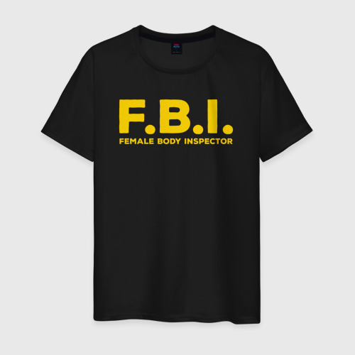 Мужская футболка хлопок с принтом FBI Женского тела инспектор, вид спереди #2