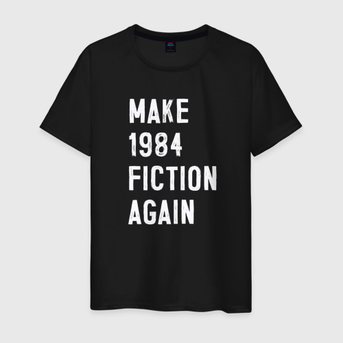 Мужская футболка хлопок с принтом Make 1984 Fiction again, вид спереди #2
