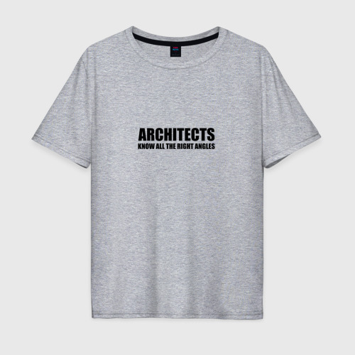 Мужская футболка хлопок Oversize с принтом Архитектор знает, вид спереди #2