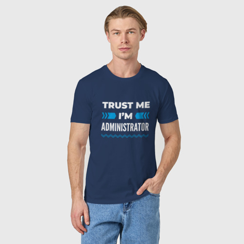 Мужская футболка хлопок с принтом Trust me I'm administrator, фото на моделе #1
